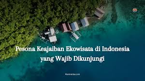 Tren Traveling Indonesia 2025: Digital Tourism, Ekowisata, dan Destinasi Baru